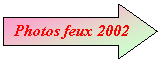 Flche droite: Photos feux 2002