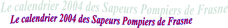 Le calendrier 2004 des Sapeurs Pompiers de Frasne